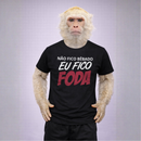 Camiseta 100% Algodão Meme Albinão - Não Fico Bêbado Eu Fico Foda
