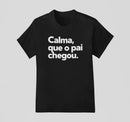 Camiseta 100% Algodão Meme Albinao Frase - Calma, que o Pai Chegou