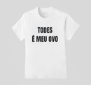 Camiseta 100% Algodão Meme Albinão - Todes é Meu Ovo
